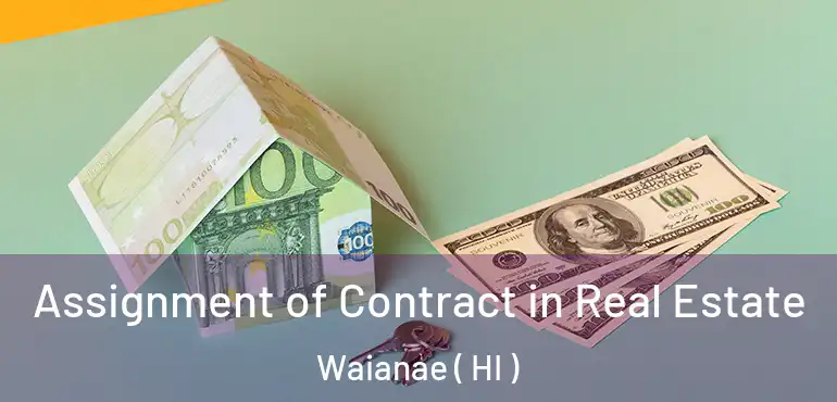  Assignment of Contract in Real Estate Waianae ( HI )