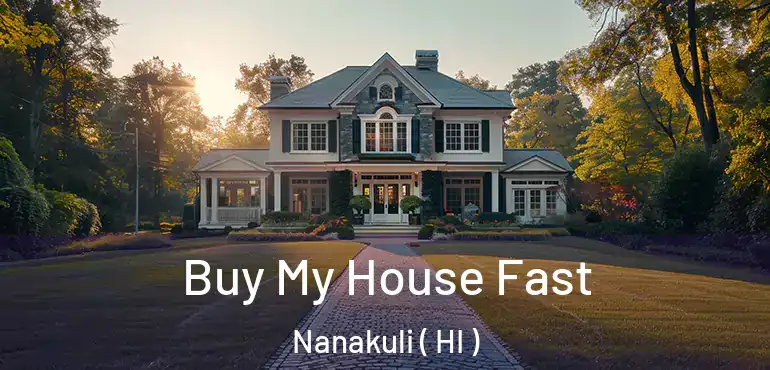  Buy My House Fast Nanakuli ( HI )