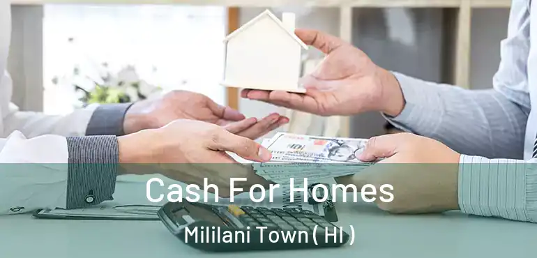  Cash For Homes Mililani Town ( HI )