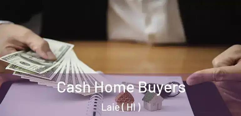  Cash Home Buyers Laie ( HI )