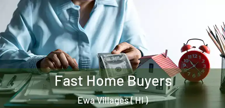  Fast Home Buyers Ewa Villages ( HI )