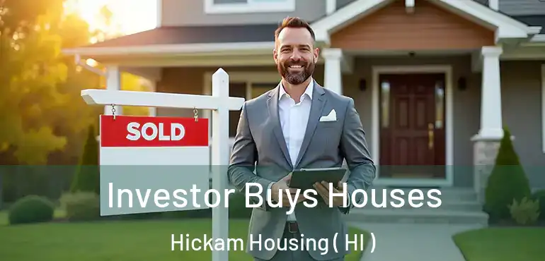  Investor Buys Houses Hickam Housing ( HI )