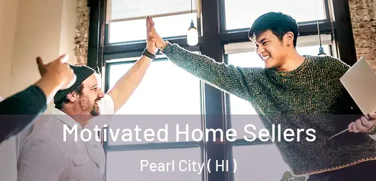  Motivated Home Sellers Pearl City ( HI )