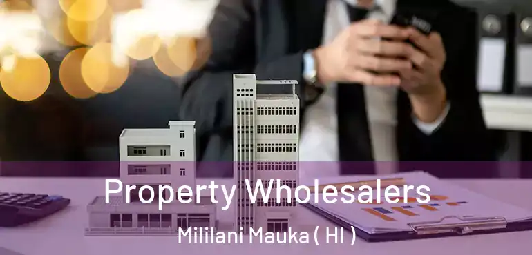  Property Wholesalers Mililani Mauka ( HI )