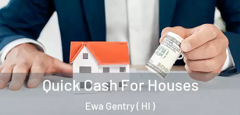  Quick Cash For Houses Ewa Gentry ( HI )
