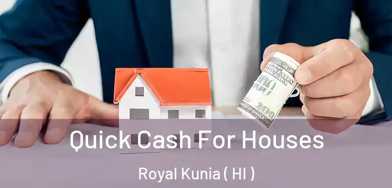  Quick Cash For Houses Royal Kunia ( HI )