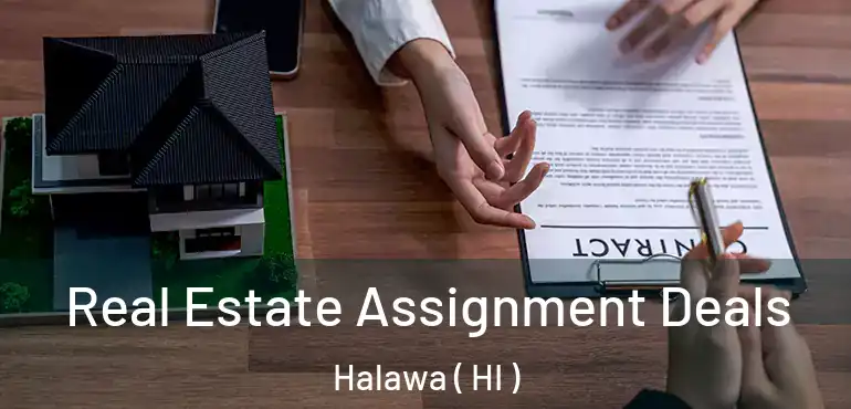  Real Estate Assignment Deals Halawa ( HI )