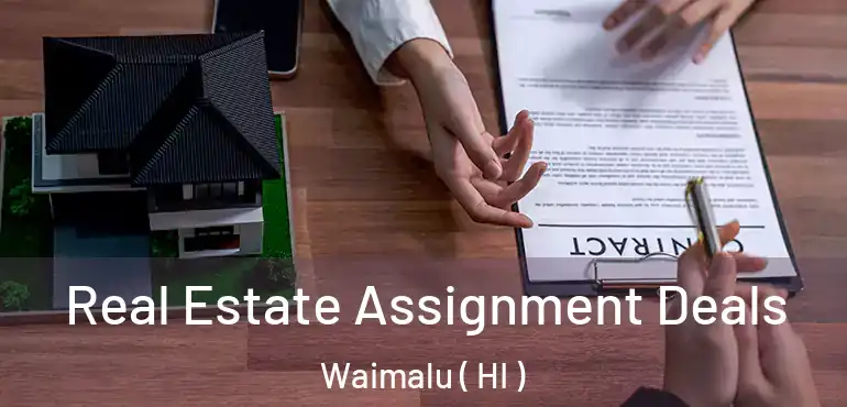  Real Estate Assignment Deals Waimalu ( HI )