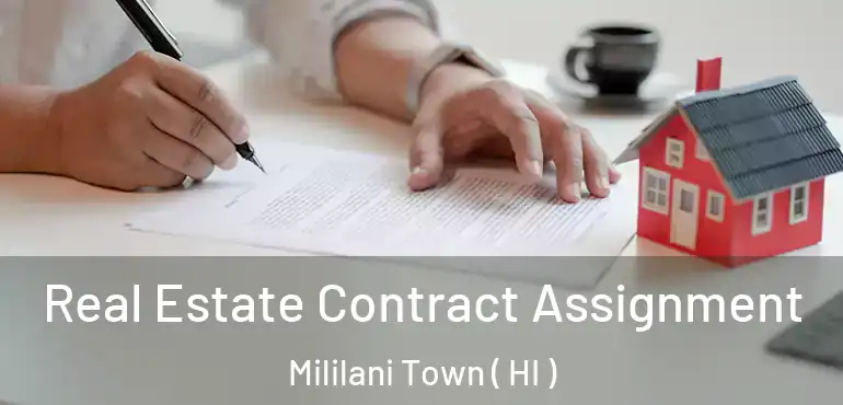  Real Estate Contract Assignment Mililani Town ( HI )