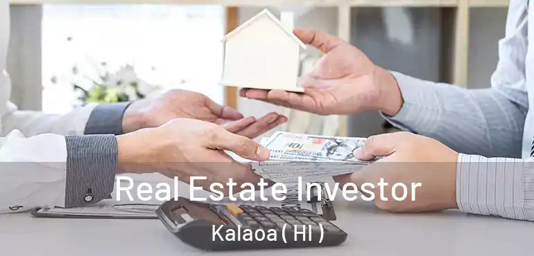  Real Estate Investor Kalaoa ( HI )