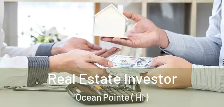  Real Estate Investor Ocean Pointe ( HI )