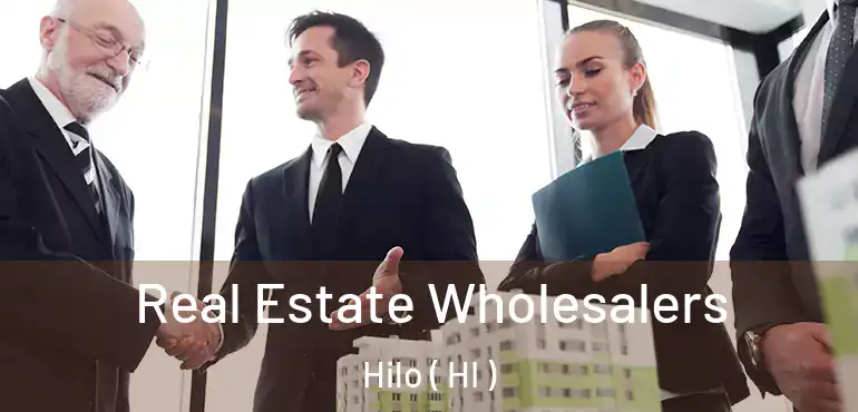  Real Estate Wholesalers Hilo ( HI )