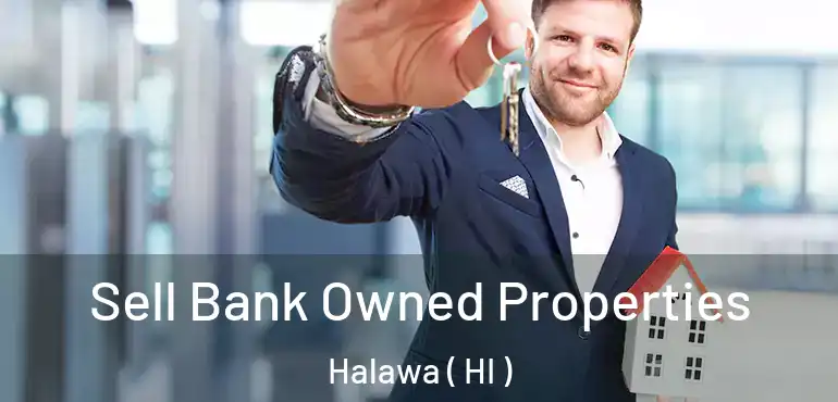  Sell Bank Owned Properties Halawa ( HI )