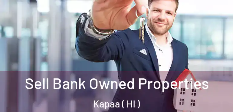  Sell Bank Owned Properties Kapaa ( HI )