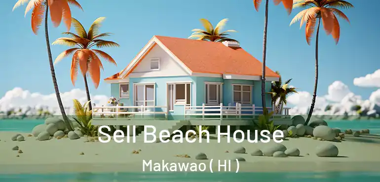  Sell Beach House Makawao ( HI )