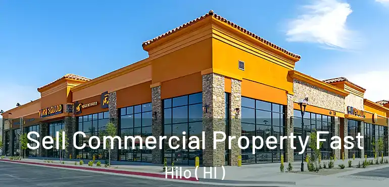  Sell Commercial Property Fast Hilo ( HI )