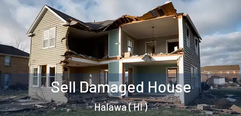  Sell Damaged House Halawa ( HI )