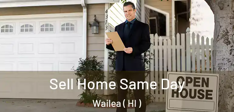  Sell Home Same Day Wailea ( HI )
