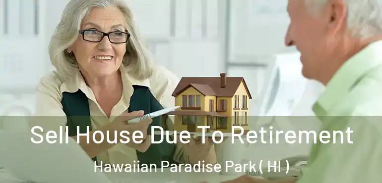  Sell House Due To Retirement Hawaiian Paradise Park ( HI )