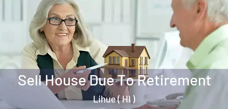  Sell House Due To Retirement Lihue ( HI )