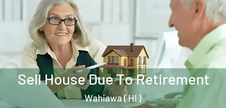  Sell House Due To Retirement Wahiawa ( HI )