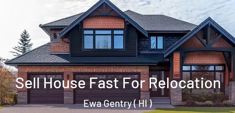  Sell House Fast For Relocation Ewa Gentry ( HI )