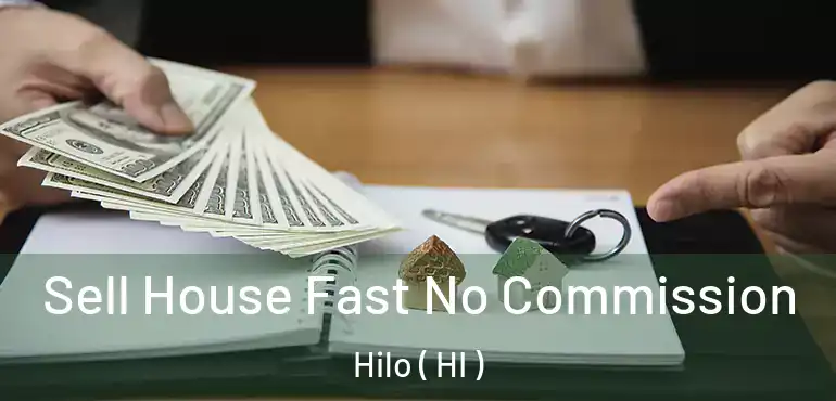 Sell House Fast No Commission Hilo ( HI )