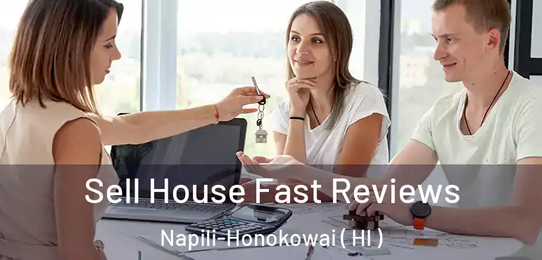  Sell House Fast Reviews Napili-Honokowai ( HI )