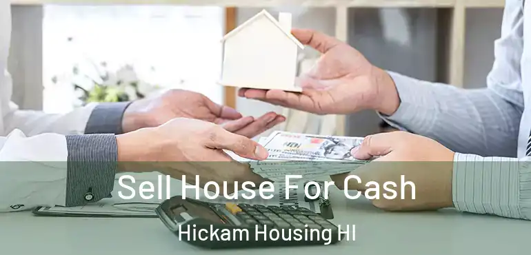  Sell House For Cash Hickam Housing HI