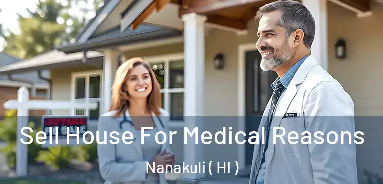  Sell House For Medical Reasons Nanakuli ( HI )