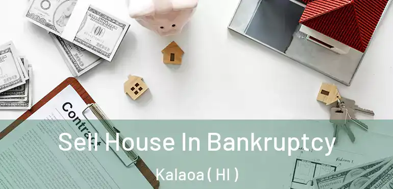  Sell House In Bankruptcy Kalaoa ( HI )