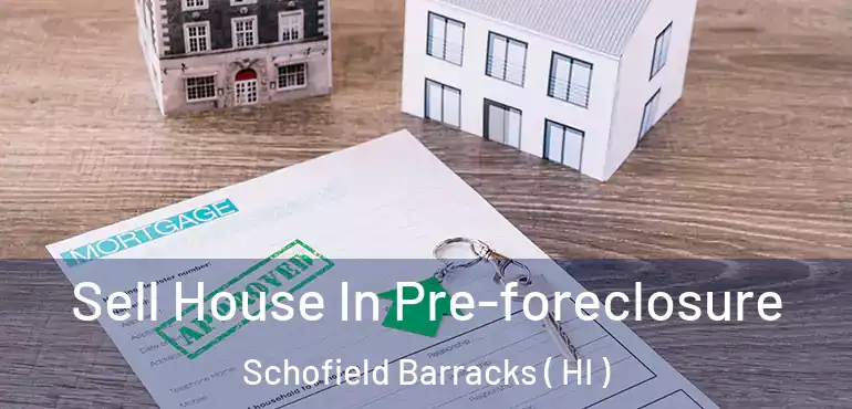  Sell House In Pre-foreclosure Schofield Barracks ( HI )