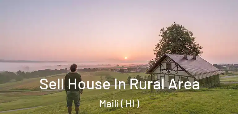  Sell House In Rural Area Maili ( HI )