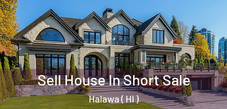  Sell House In Short Sale Halawa ( HI )
