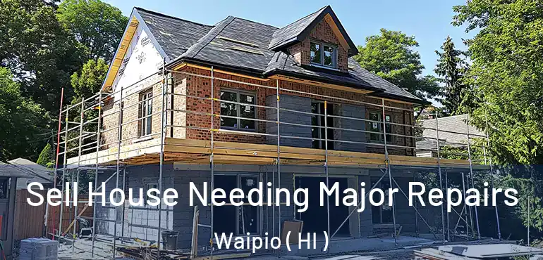  Sell House Needing Major Repairs Waipio ( HI )
