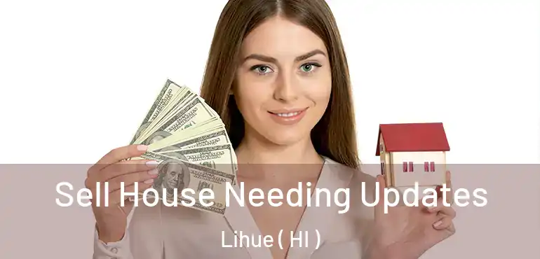  Sell House Needing Updates Lihue ( HI )