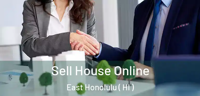  Sell House Online East Honolulu ( HI )
