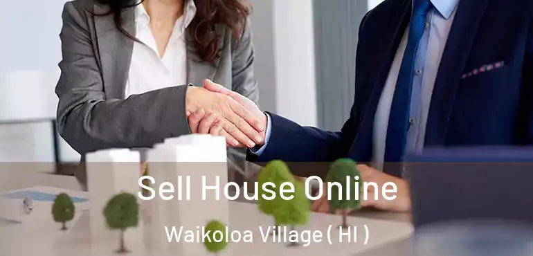  Sell House Online Waikoloa Village ( HI )