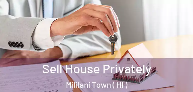  Sell House Privately Mililani Town ( HI )