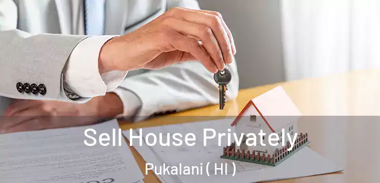  Sell House Privately Pukalani ( HI )