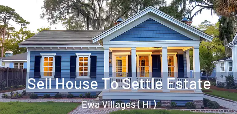  Sell House To Settle Estate Ewa Villages ( HI )