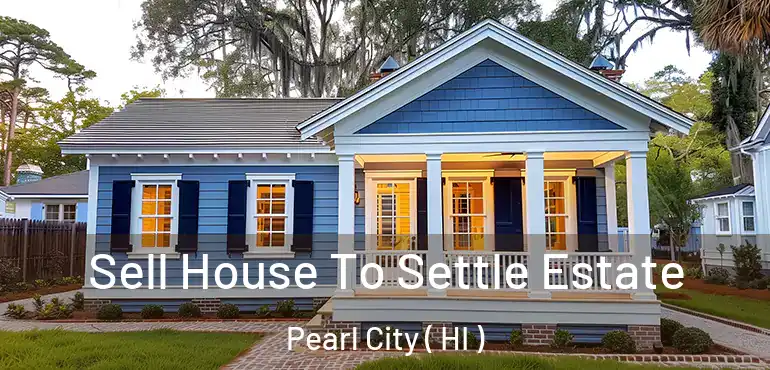  Sell House To Settle Estate Pearl City ( HI )