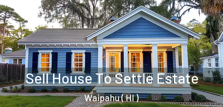  Sell House To Settle Estate Waipahu ( HI )