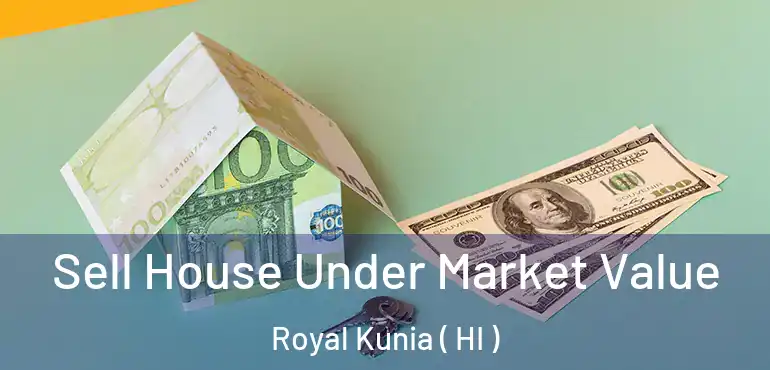  Sell House Under Market Value Royal Kunia ( HI )