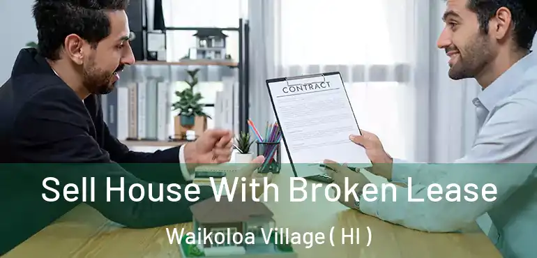  Sell House With Broken Lease Waikoloa Village ( HI )