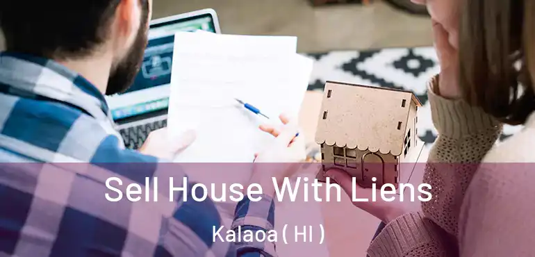  Sell House With Liens Kalaoa ( HI )