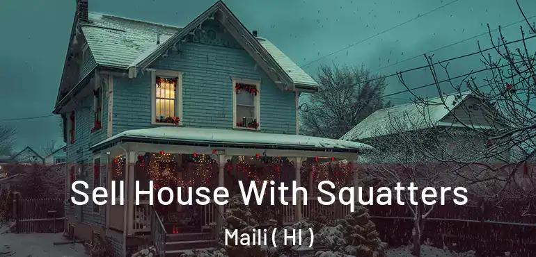  Sell House With Squatters Maili ( HI )