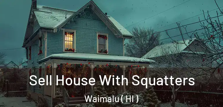  Sell House With Squatters Waimalu ( HI )