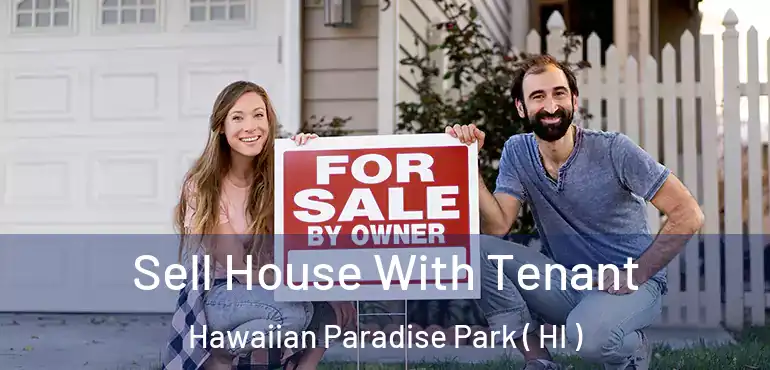  Sell House With Tenant Hawaiian Paradise Park ( HI )