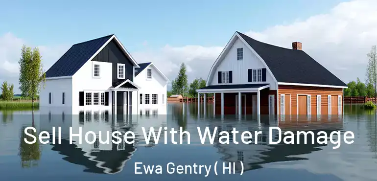  Sell House With Water Damage Ewa Gentry ( HI )